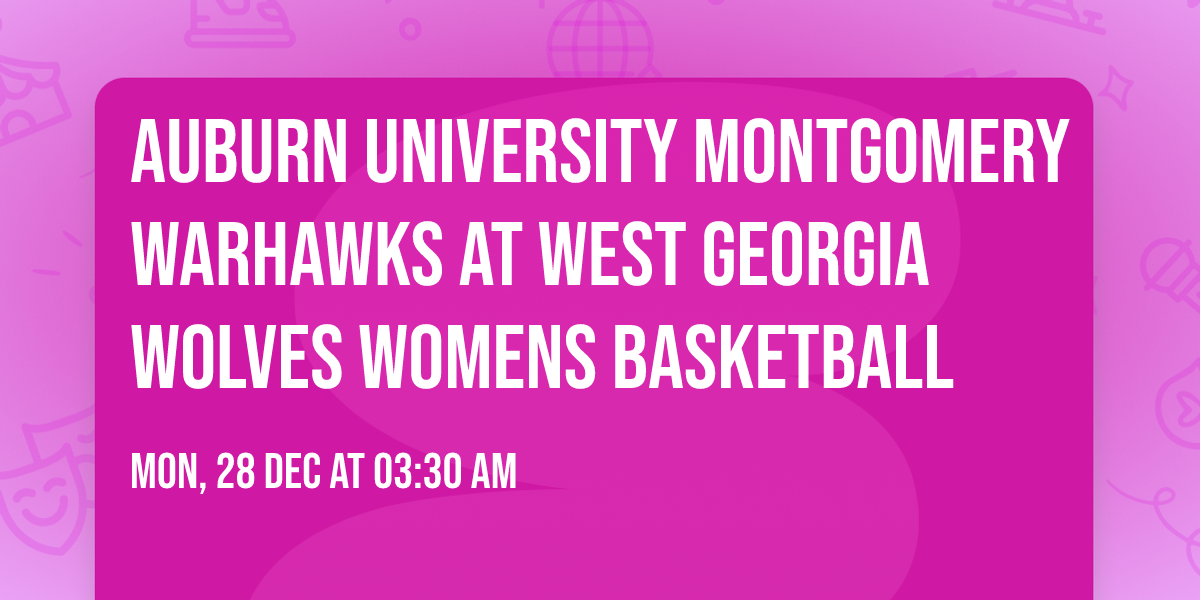 Auburn University Montgomery Warhawks at West Georgia Wolves Womens Basketball