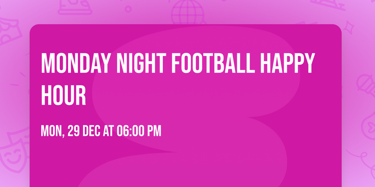 Monday Night Football Happy Hour