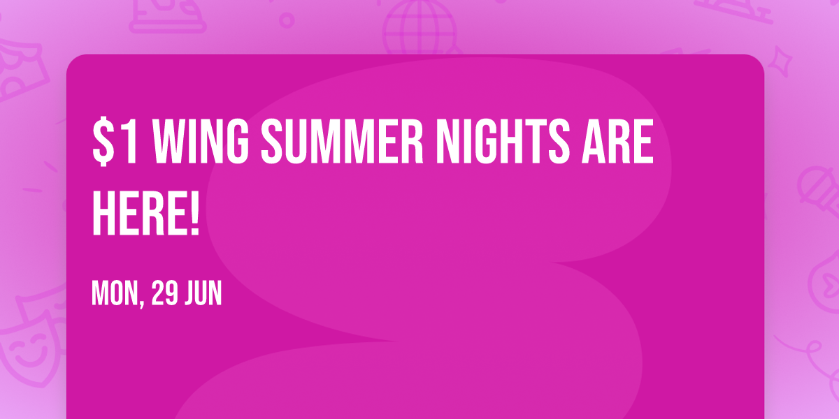 \ud83d\udd25 $1 Wing Summer Nights Are HERE! \ud83c\udf57\ud83c\udf7a