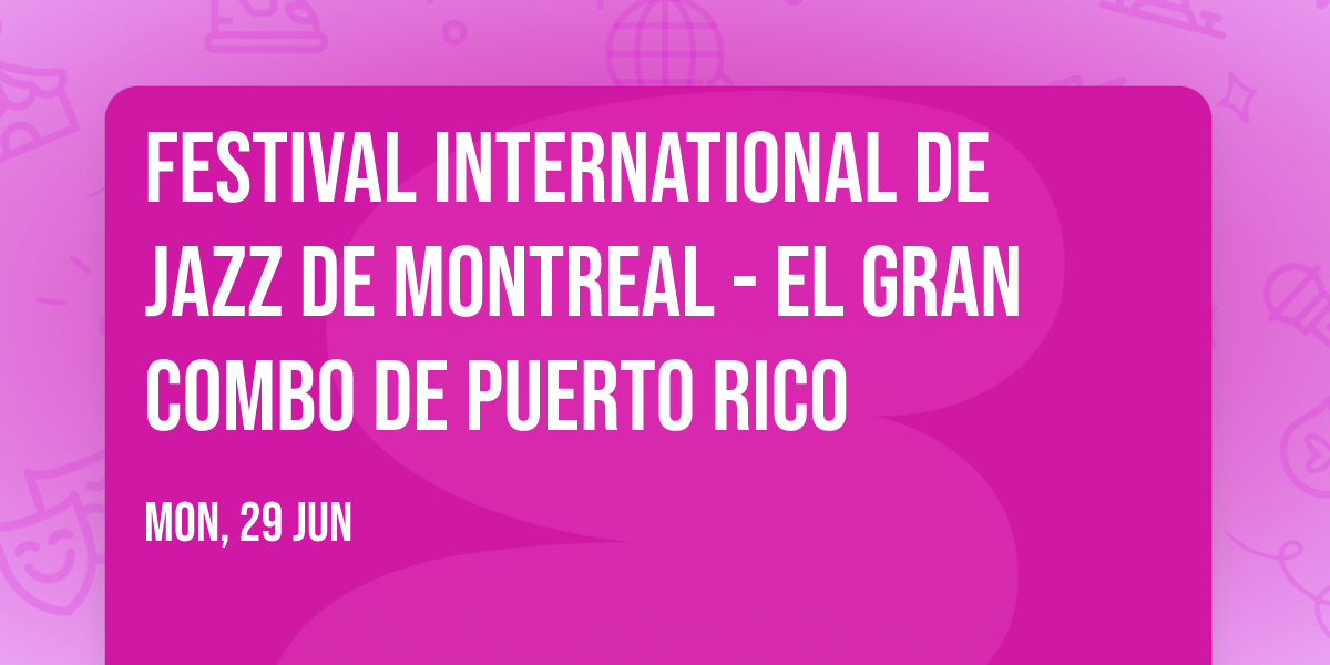 Festival International De Jazz De Montreal - El Gran Combo de Puerto Rico