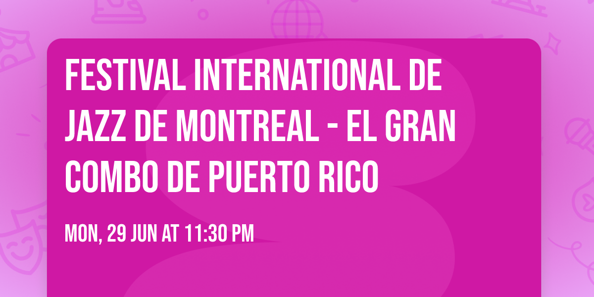 Festival International De Jazz De Montreal - El Gran Combo de Puerto Rico