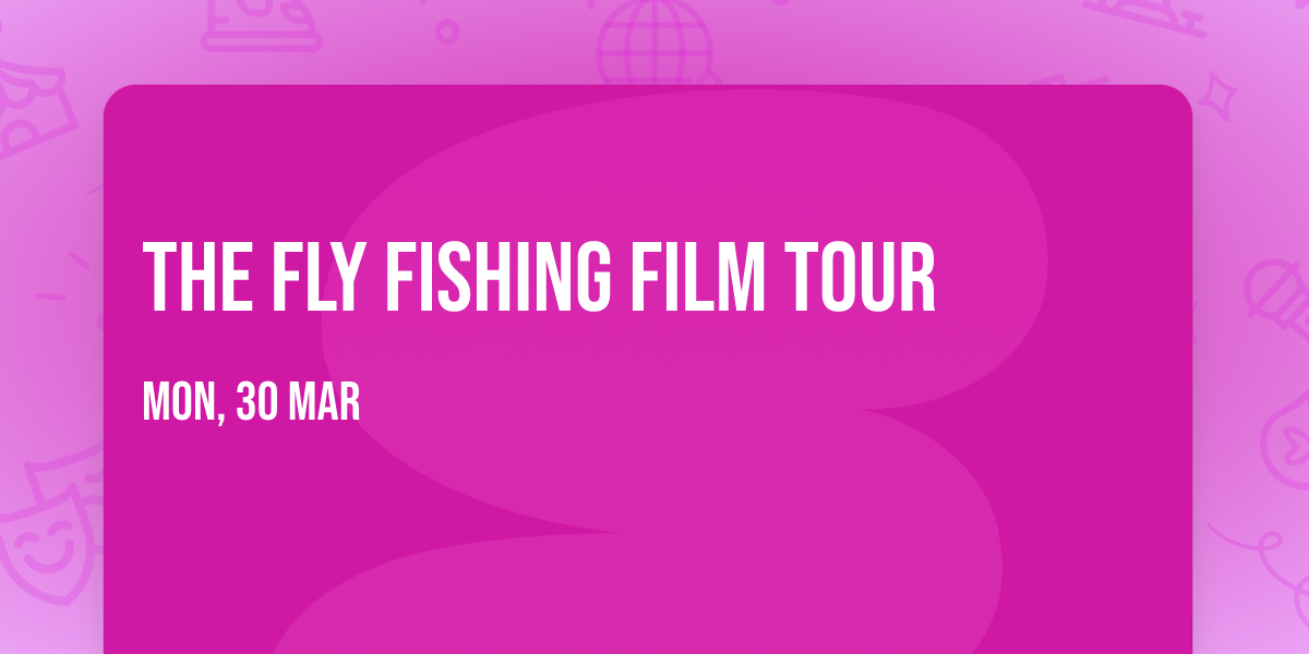 The Fly Fishing Film Tour