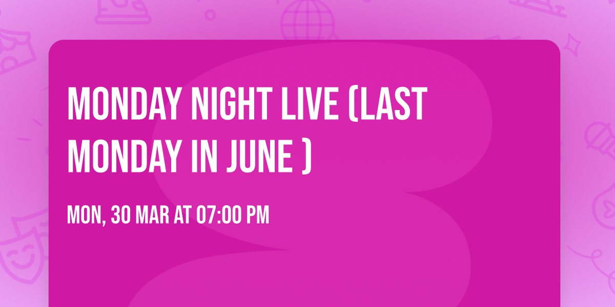 Monday Night Live (Last Monday in June )