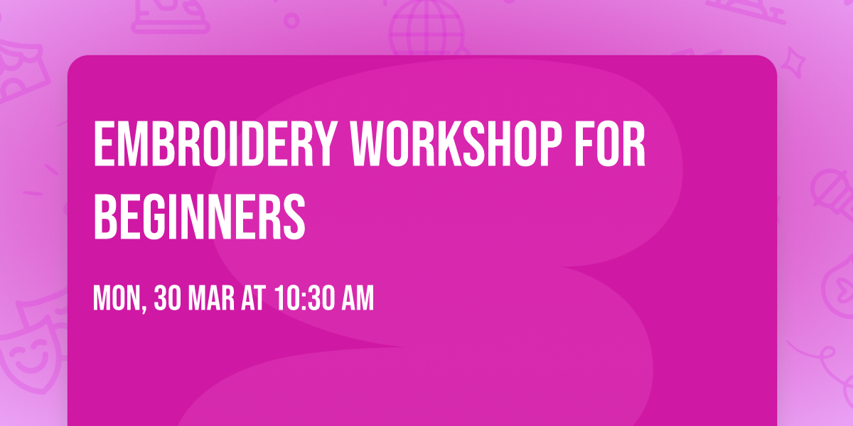Embroidery Workshop for Beginners