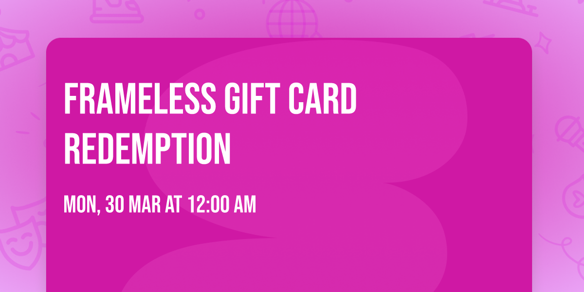 Frameless Gift Card Redemption