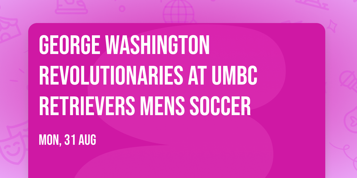 George Washington Revolutionaries at UMBC Retrievers Mens Soccer