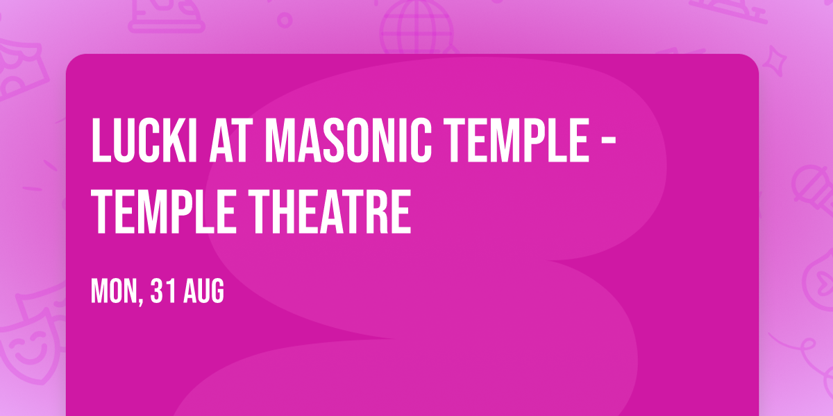 Lucki at Masonic Temple - Temple Theatre