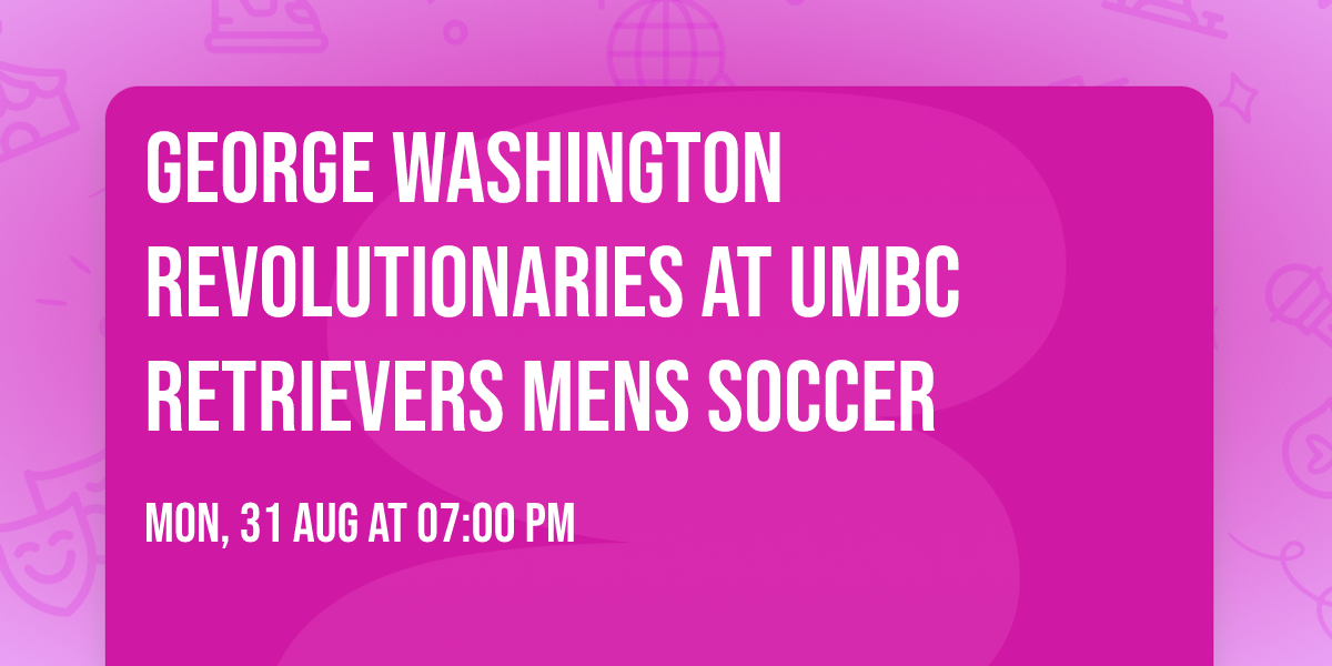 George Washington Revolutionaries at UMBC Retrievers Mens Soccer