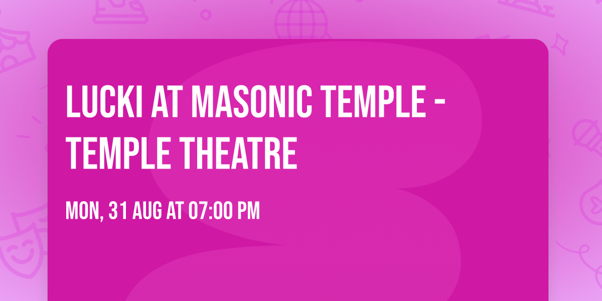 Lucki at Masonic Temple - Temple Theatre