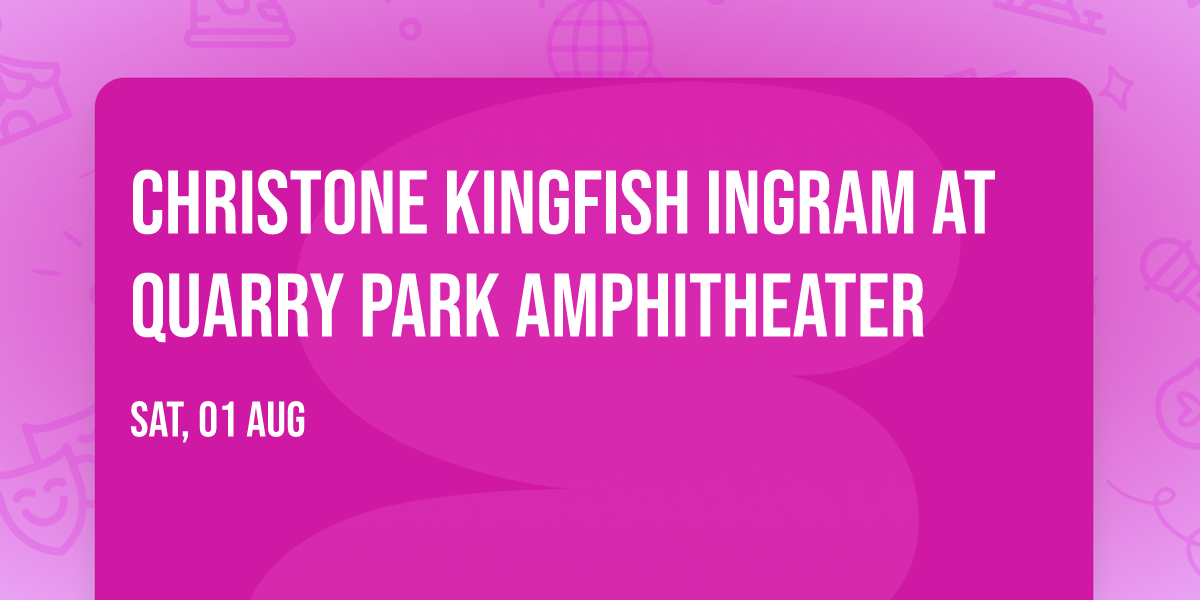 Christone Kingfish Ingram at Quarry Park Amphitheater