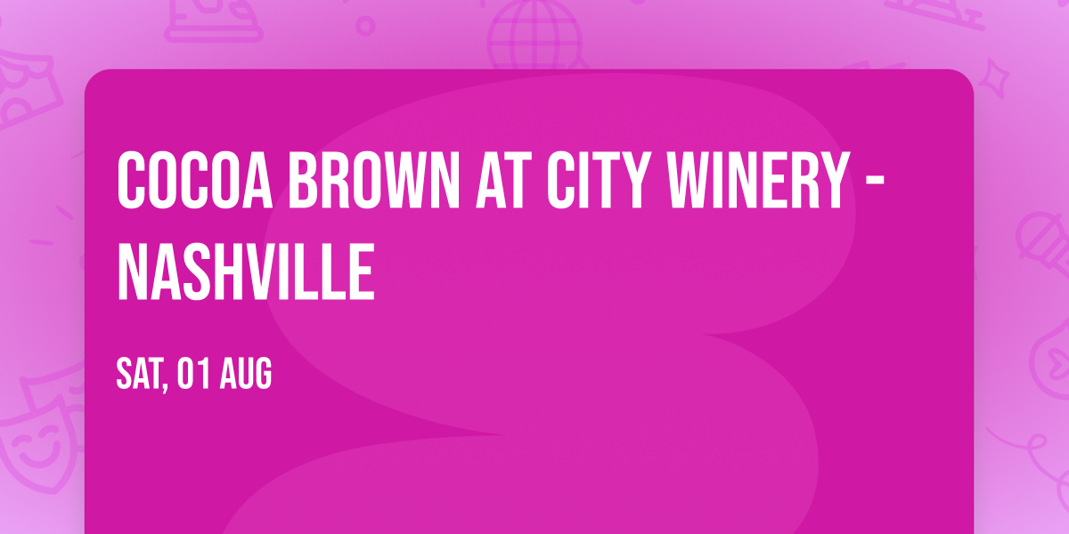 Cocoa Brown at City Winery - Nashville