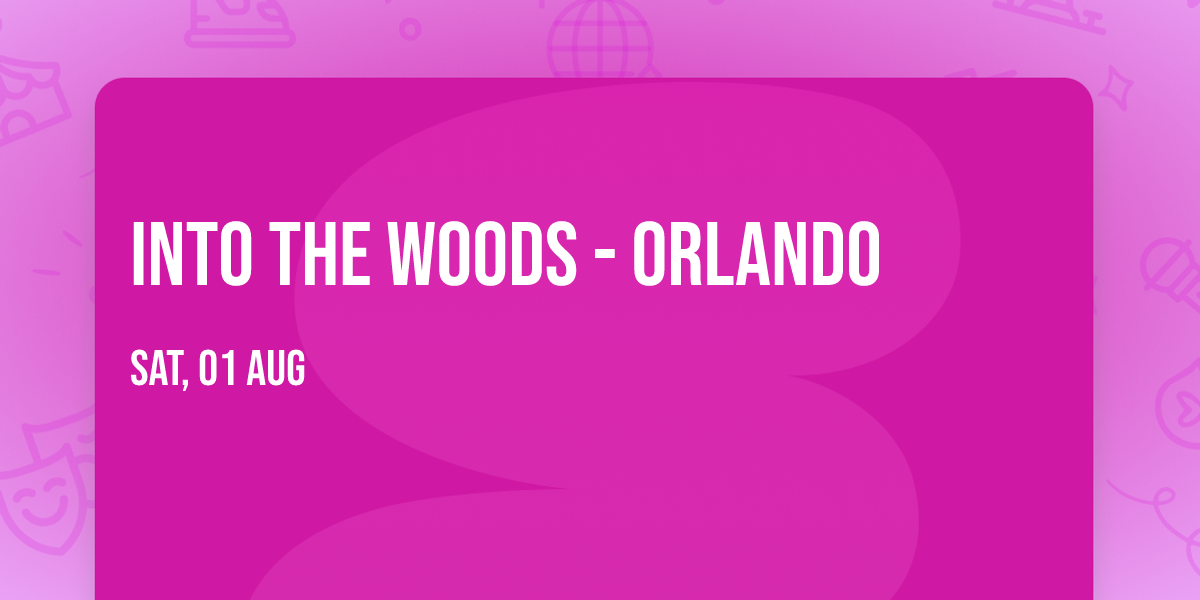 Into the Woods - Orlando