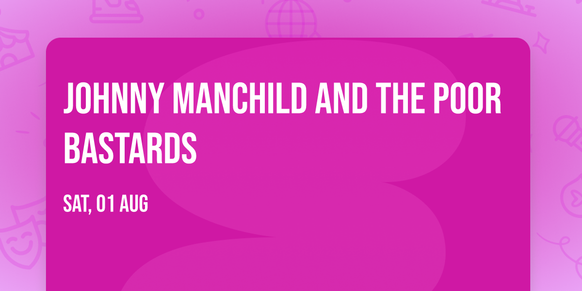Johnny Manchild and the Poor Bastards