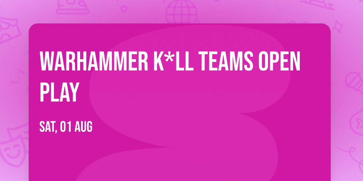 Warhammer K*ll teams Open play 