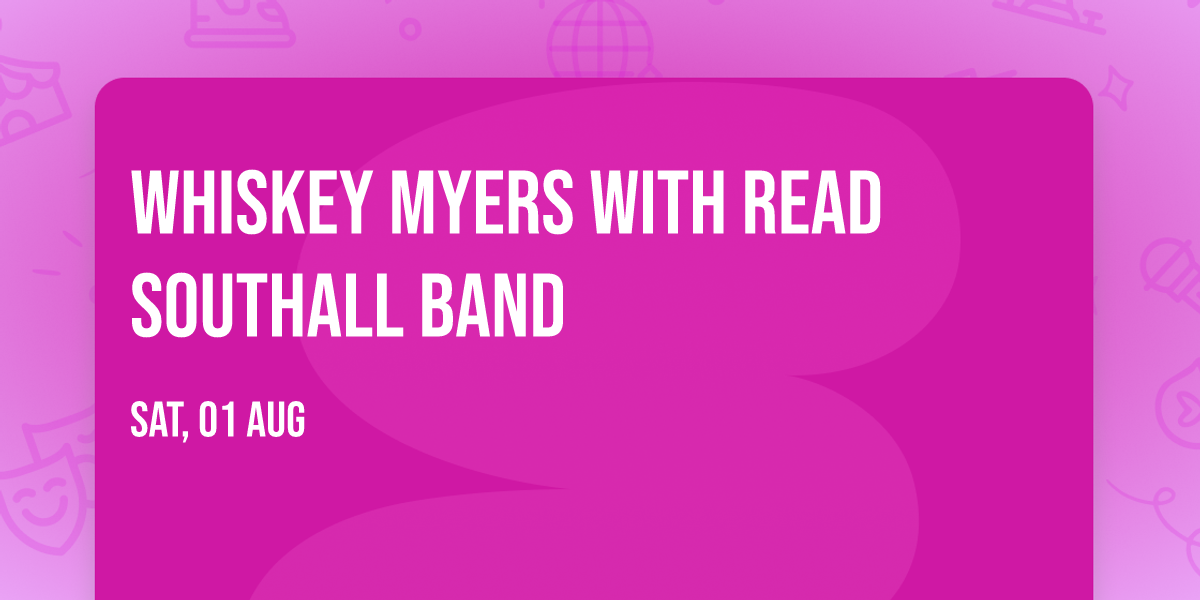 Whiskey Myers with Read Southall Band