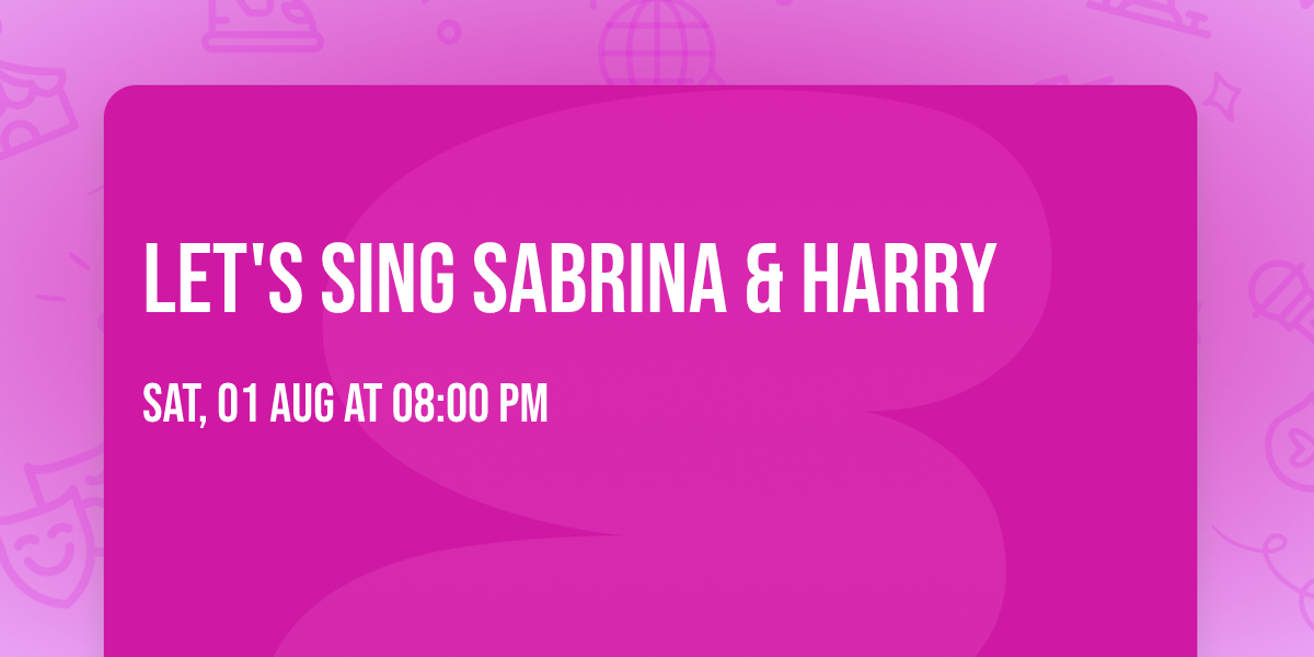 Let's Sing Sabrina & Harry