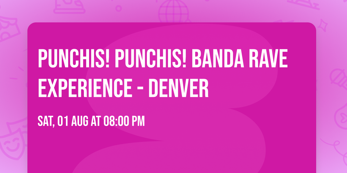 Punchis! Punchis! Banda Rave Experience - Denver