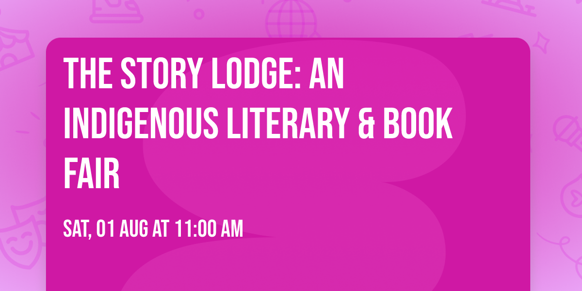 The Story Lodge: An Indigenous Literary & Book Fair
