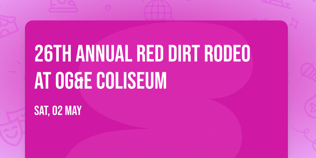 26th Annual Red Dirt Rodeo at OG&E Coliseum