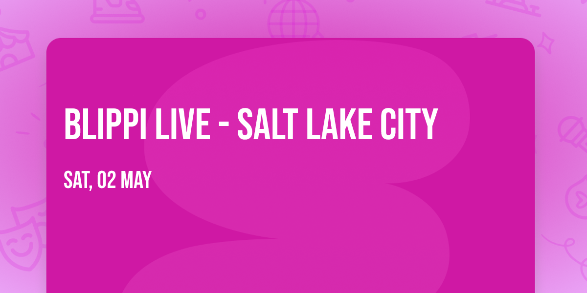 Blippi Live - Salt Lake City