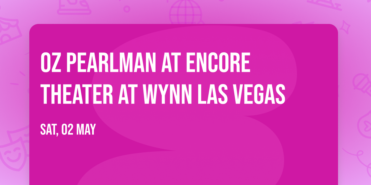 Oz Pearlman at Encore Theater At Wynn Las Vegas