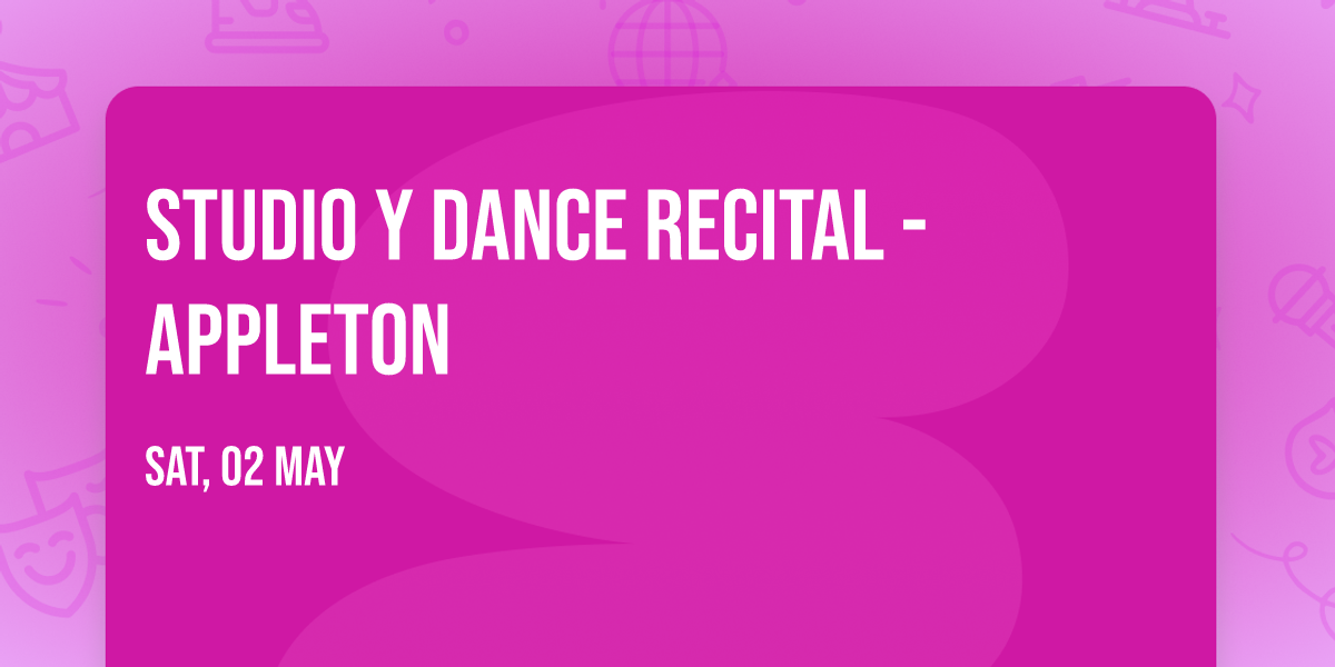 Studio Y Dance Recital - Appleton