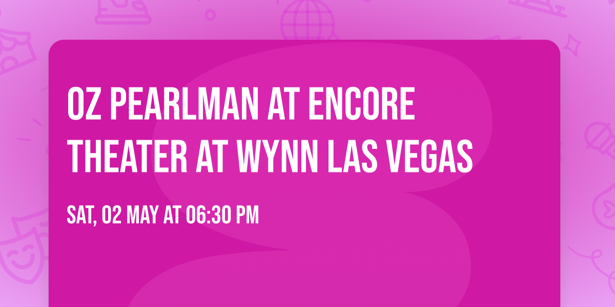 Oz Pearlman at Encore Theater At Wynn Las Vegas