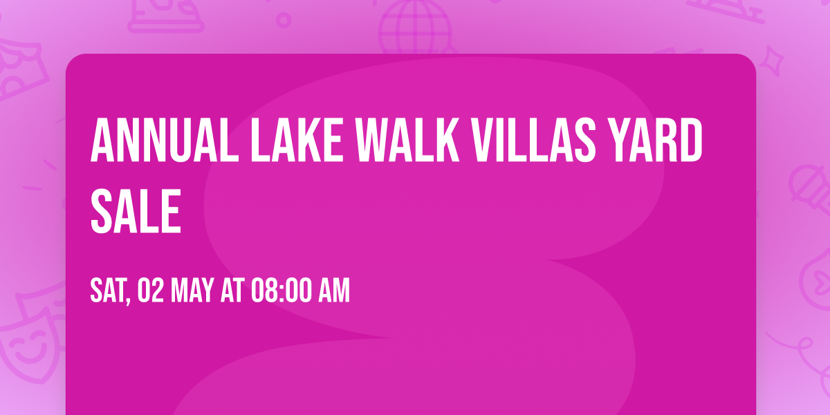 Annual Lake Walk Villas Yard Sale