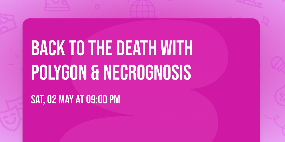 Back To The Death with POLYGON & NECROGNOSIS 