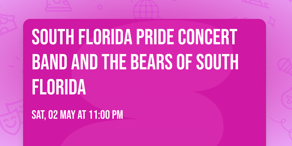 South Florida Pride Concert Band And The Bears Of South Florida