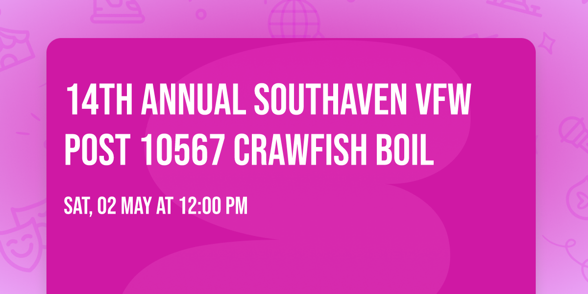 14th Annual Southaven VFW Post 10567 Crawfish Boil