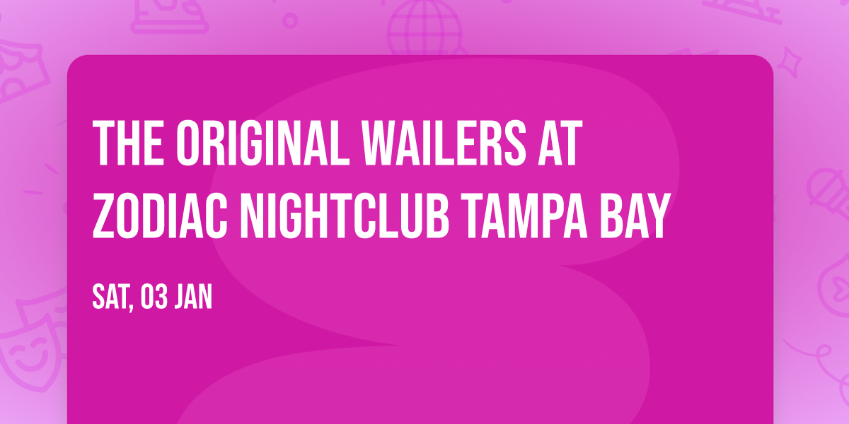 The Original Wailers at Zodiac Nightclub Tampa Bay