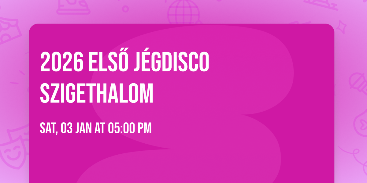 2026 ELS\u0150 J\u00c9GDISCO SZIGETHALOM