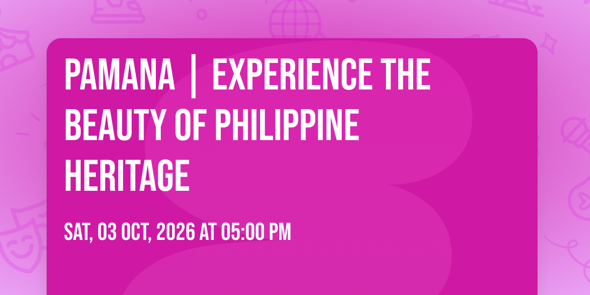 Pamana | Experience the Beauty of Philippine Heritage