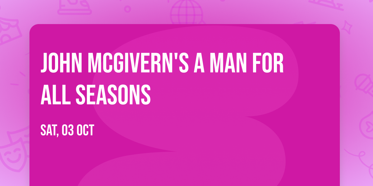 John McGivern's A Man For All Seasons