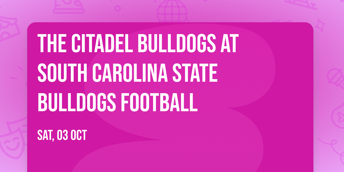 The Citadel Bulldogs at South Carolina State Bulldogs Football