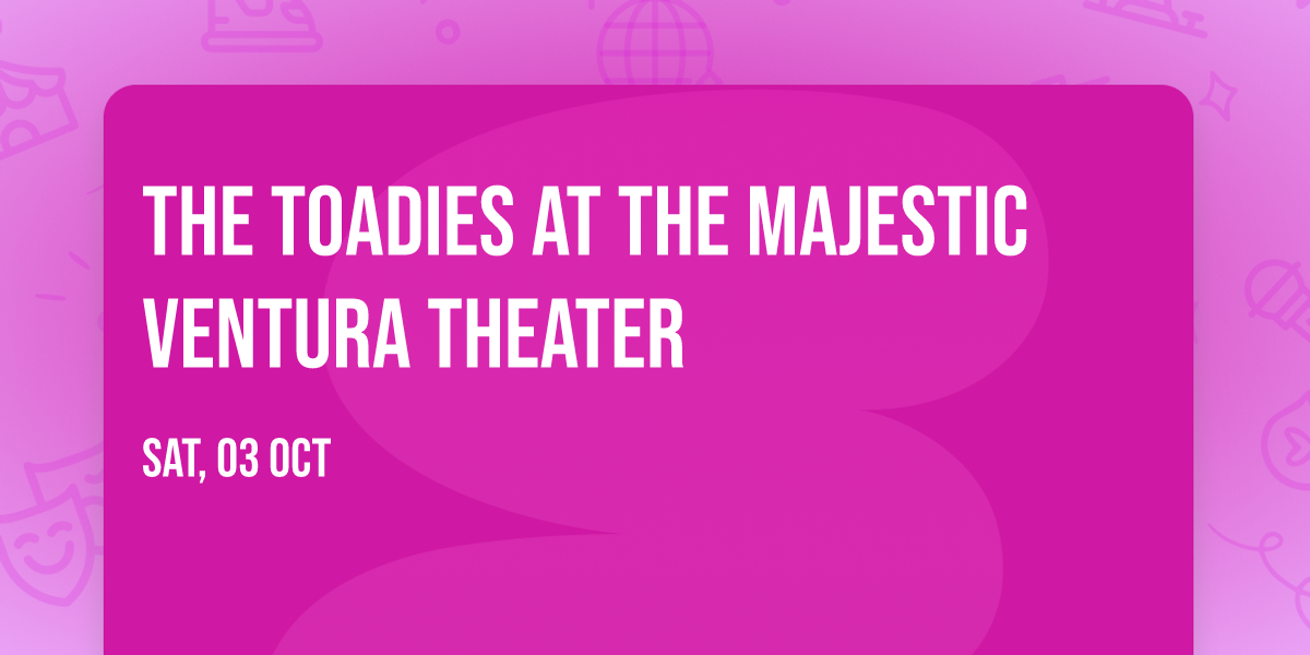 The Toadies at The Majestic Ventura Theater