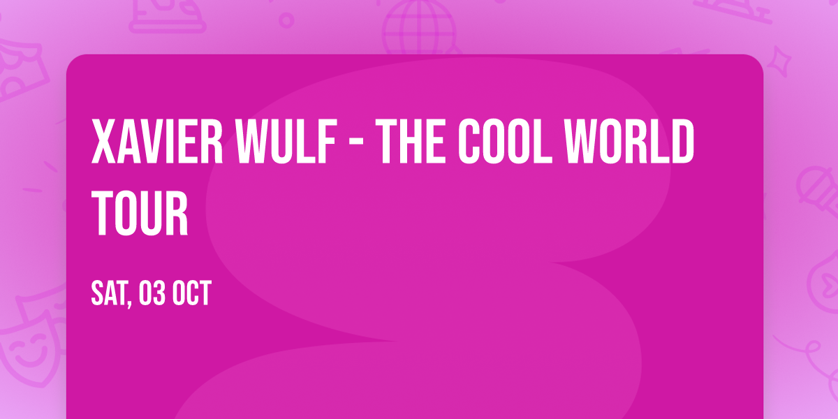 Xavier Wulf - The Cool World Tour