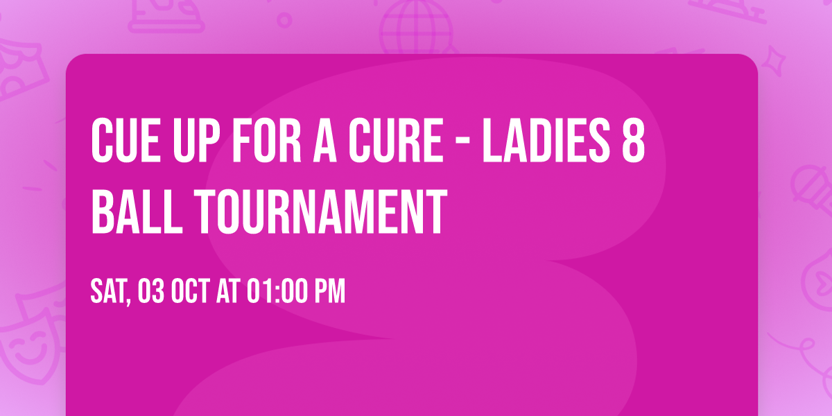 Cue up for a Cure - Ladies 8 ball Tournament 