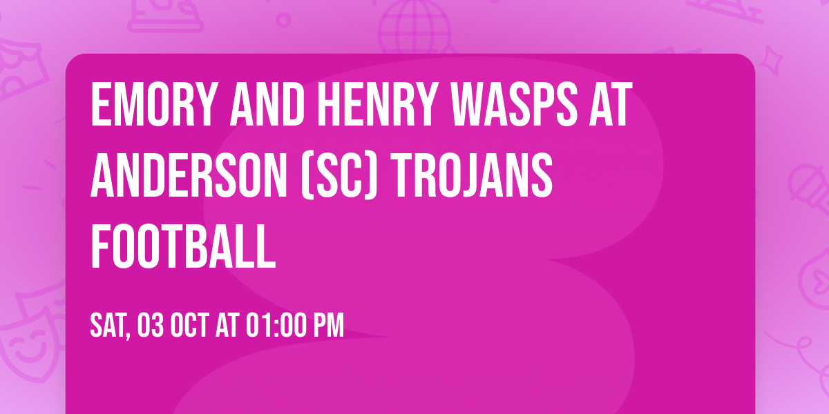 Emory and Henry Wasps at Anderson (SC) Trojans Football