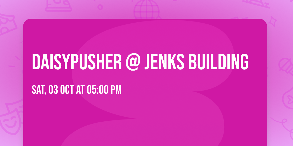Daisypusher @ JENKS Building 