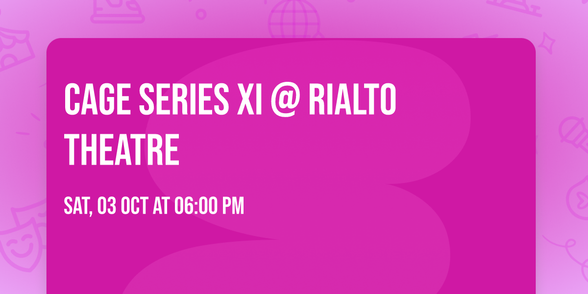 Cage Series XI @ Rialto Theatre