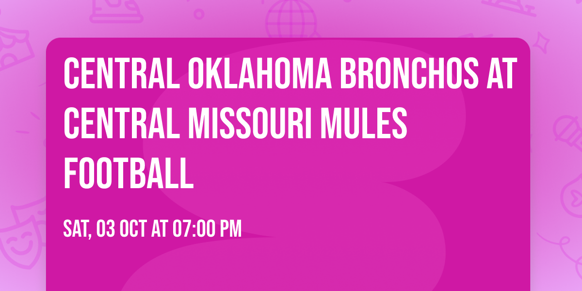 Central Oklahoma Bronchos at Central Missouri Mules Football