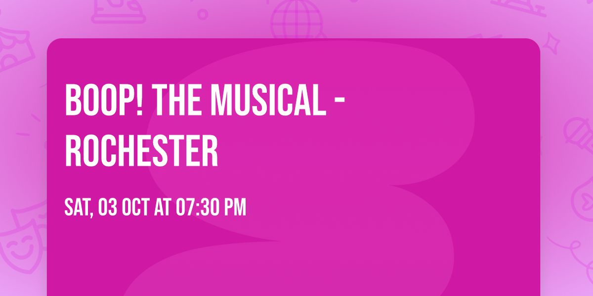 Boop! The Musical - Rochester
