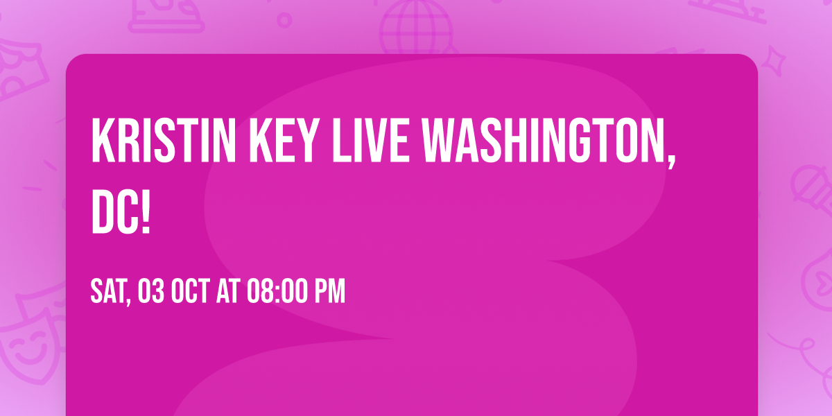Kristin Key Live Washington, DC!