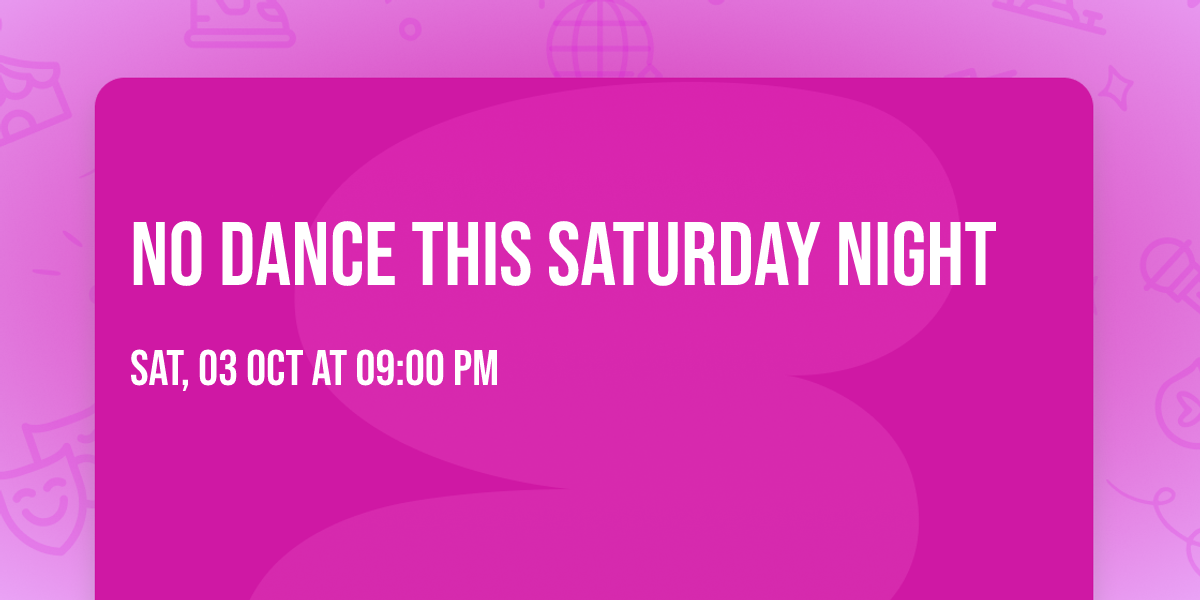 No Dance This Saturday Night 