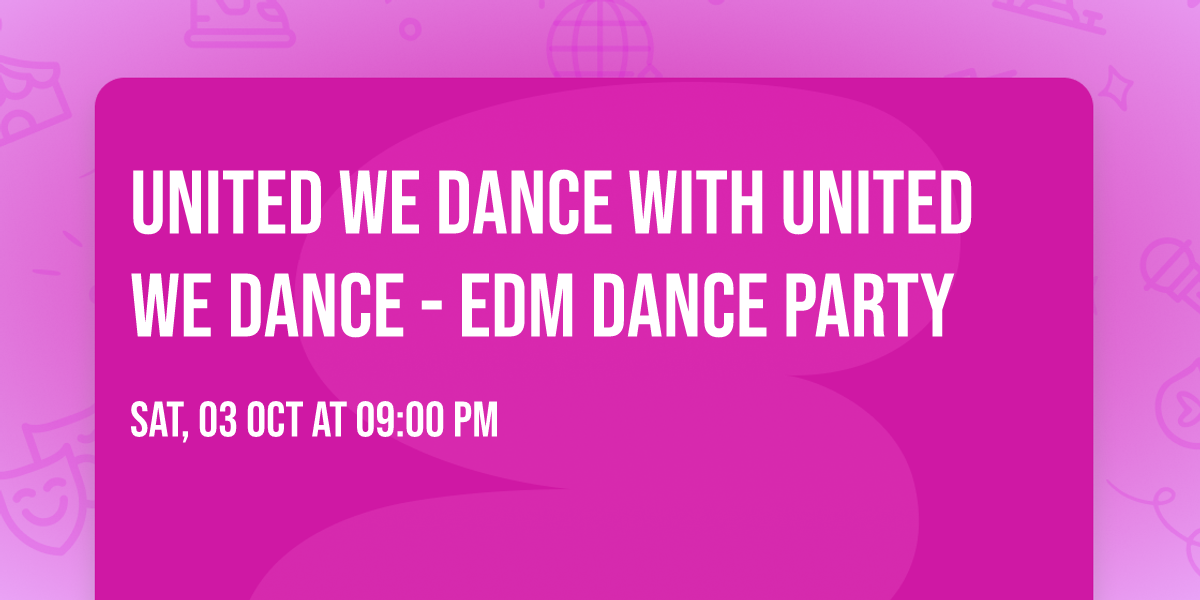 United We Dance with United We Dance - EDM Dance Party