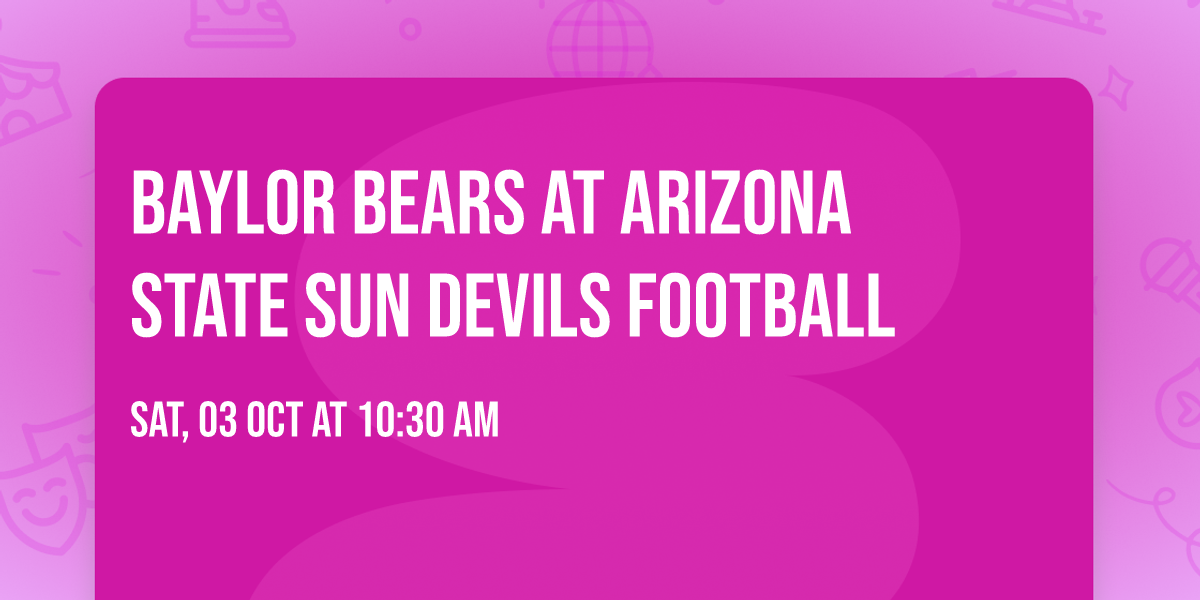 Baylor Bears at Arizona State Sun Devils Football
