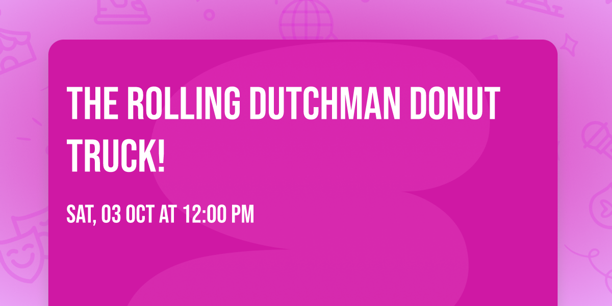 The rolling Dutchman donut truck!