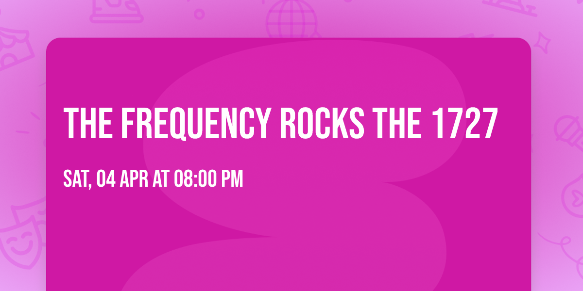 The Frequency Rocks the 1727